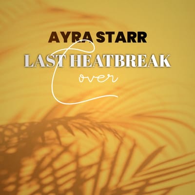 Ayra Starr last heartbreak cover